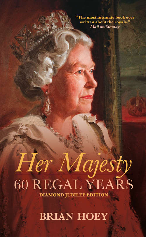 Book cover of Her Majesty: 60 Regal Years: Diamond Jubilee Edition