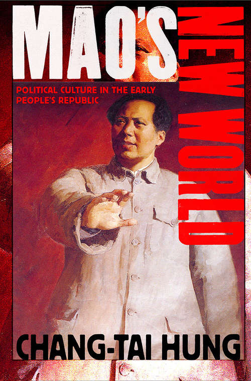 Book cover of Mao's New World: Political Culture in the Early People's Republic