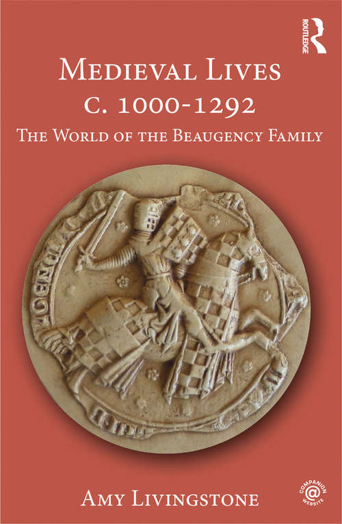 Book cover of Medieval Lives c. 1000-1292: The World of the Beaugency Family