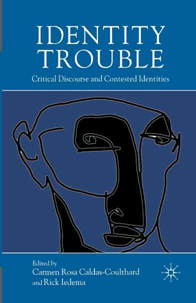 Book cover of Identity Trouble: Critical Discourse and Contested Identities (2008)