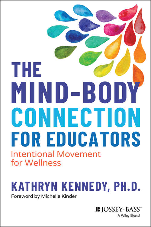 Book cover of The Mind-Body Connection for Educators: Intentional Movement for Wellness