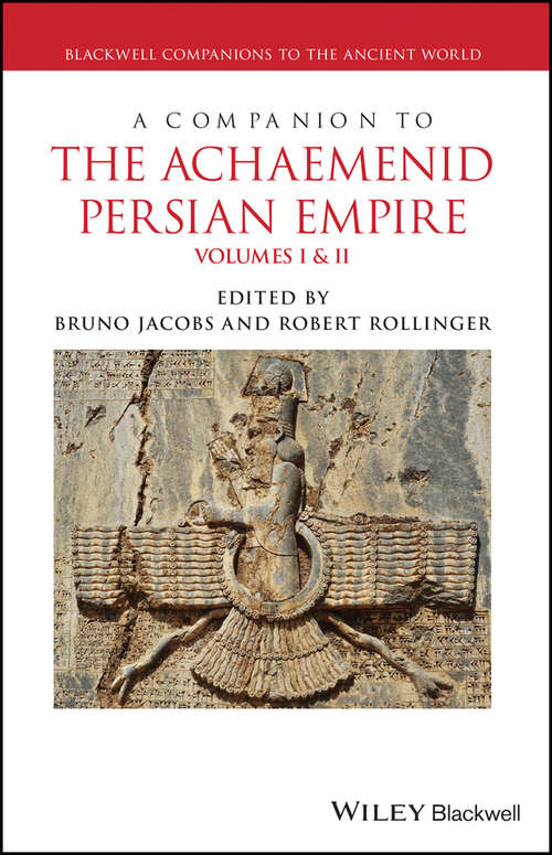 Book cover of A Companion to the Achaemenid Persian Empire (Blackwell Companions to the Ancient World)