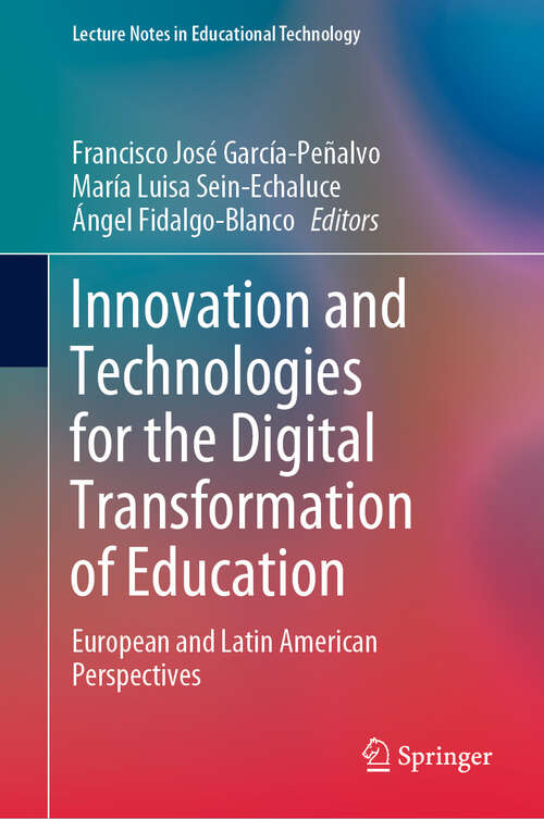 Book cover of Innovation and Technologies for the Digital Transformation of Education: European and Latin American Perspectives (2024) (Lecture Notes in Educational Technology)