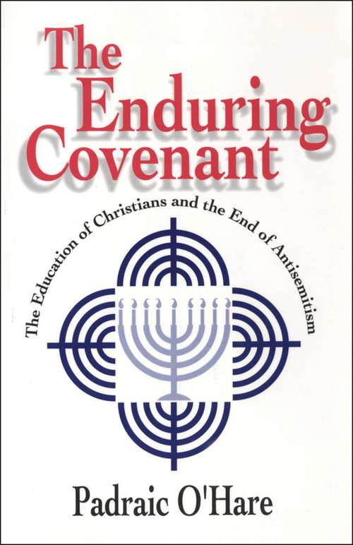 Book cover of The Enduring Covenant: The Education of Christians and the End of Antisemitism