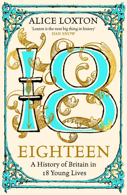 Book cover of Eighteen: A History of Britain in 18 Young Lives