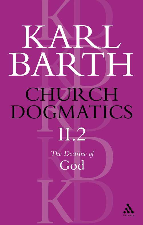 Book cover of Church Dogmatics The Doctrine of God, Volume 2, Part2: The Election of God; The Command of God (Church Dogmatics)