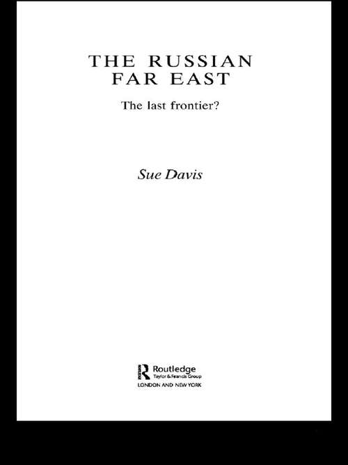 Book cover of The Russian Far East: The Last Frontier? (Postcommunist States and Nations)