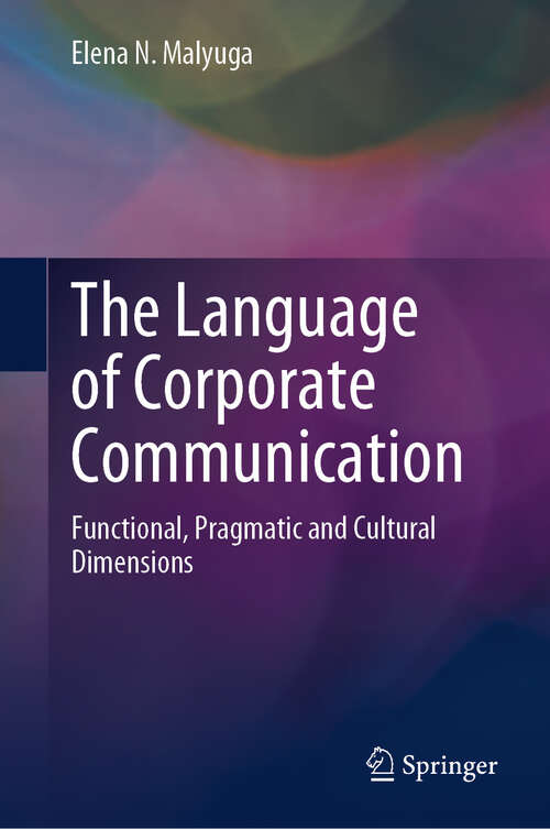 Book cover of The Language of Corporate Communication: Functional, Pragmatic and Cultural Dimensions (2024)