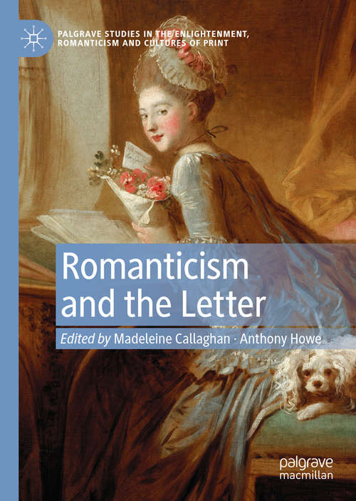 Book cover of Romanticism and the Letter (1st ed. 2020) (Palgrave Studies in the Enlightenment, Romanticism and Cultures of Print)