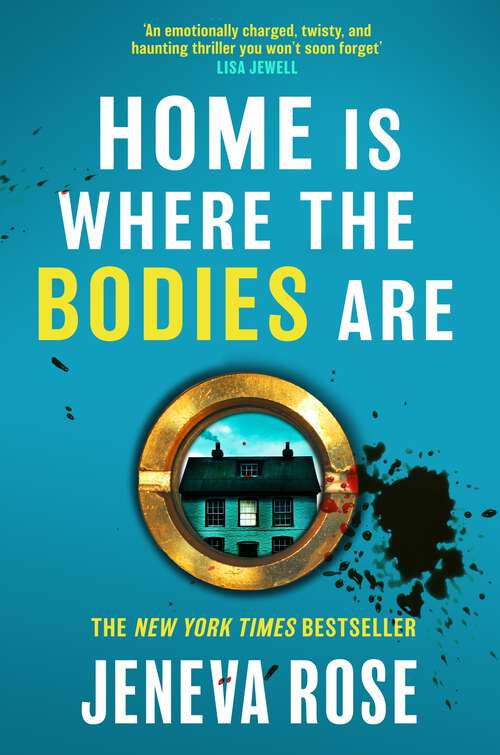 Book cover of Home Is Where The Bodies Are: The instant New York Times bestseller from queen of twists and global sensation Jeneva Rose