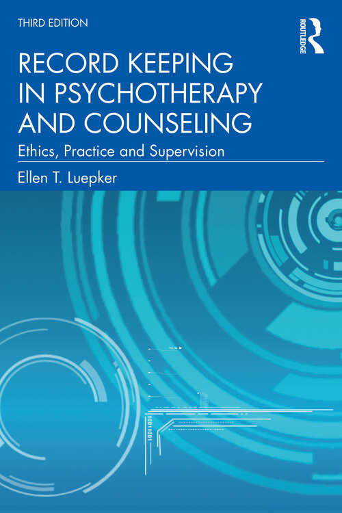 Book cover of Record Keeping in Psychotherapy and Counseling: Ethics, Practice and Supervision (3)