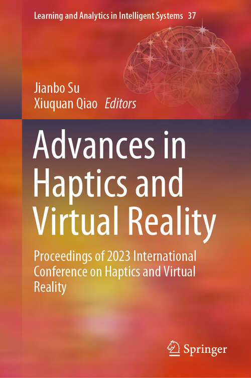 Book cover of Advances in Haptics and Virtual Reality: Proceedings of 2023 International Conference on Haptics and Virtual Reality (2024) (Learning and Analytics in Intelligent Systems #37)