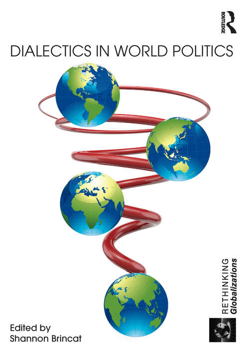 Book cover of Dialectics in World Politics: The Contributions Of Robert W. Cox (ISSN #1)