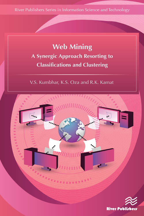 Book cover of Web Mining: A Synergic Approach Resorting to Classifications and Clustering (River Publishers Series In Information Science And Technology Ser.)