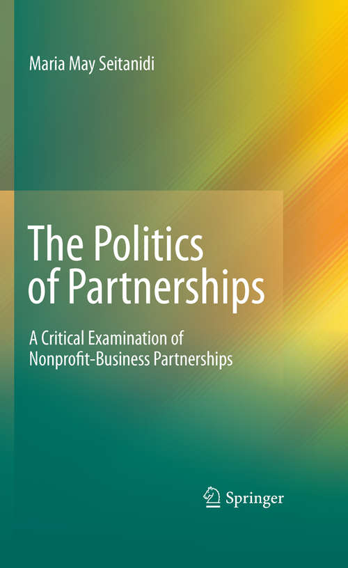 Book cover of The Politics of Partnerships: A Critical Examination of Nonprofit-Business Partnerships (2010)