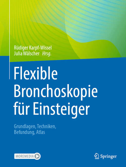 Book cover of Flexible Bronchoskopie für Einsteiger: Grundlagen, Techniken, Befundung, Atlas (2024)