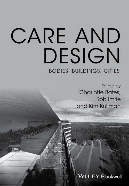Book cover of Care and Design: Bodies, Buildings, Cities