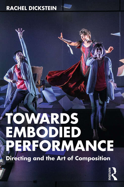 Book cover of Towards Embodied Performance: Directing and the Art of Composition