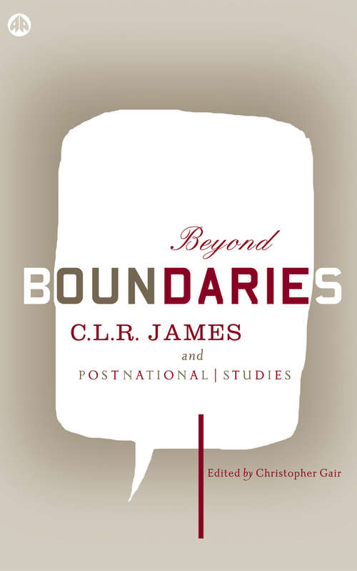 Book cover of Beyond Boundaries: C.L.R. James and Postnational Studies