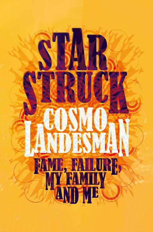 Book cover of Starstruck: Fame, Failure, My Family and Me