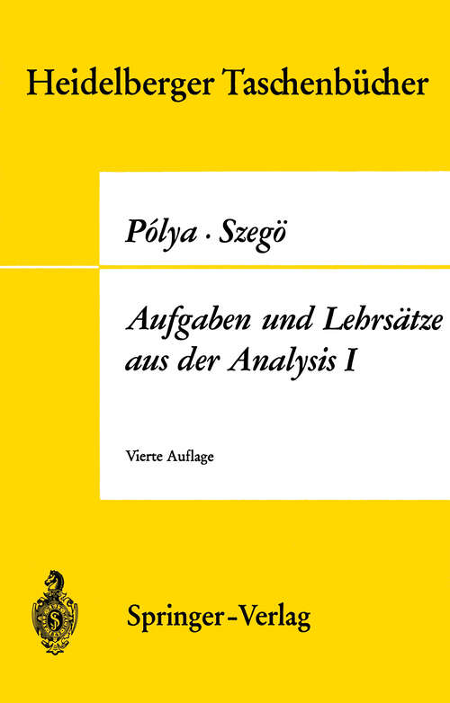 Book cover of Aufgaben und Lehrsätze aus der Analysis: Erster Band Reihen • Integralrechnung • Funktionentheorie (4. Aufl. 1970) (Heidelberger Taschenbücher #73)