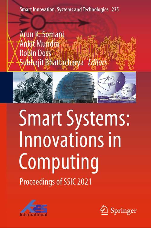 Book cover of Smart Systems: Proceedings of SSIC 2021 (1st ed. 2022) (Smart Innovation, Systems and Technologies #235)