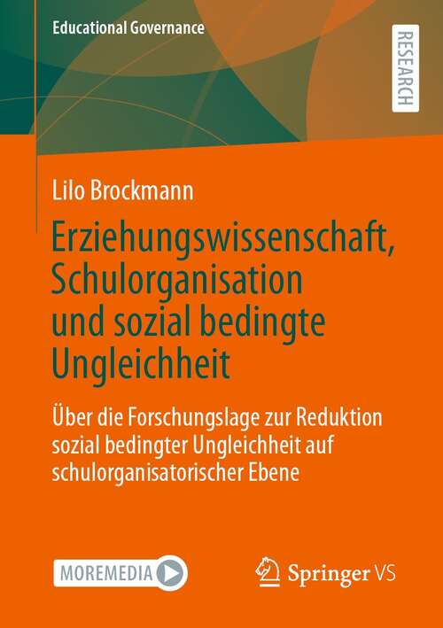 Book cover of Erziehungswissenschaft, Schulorganisation und sozial bedingte Ungleichheit: Über die Forschungslage zur Reduktion sozial bedingter Ungleichheit auf schulorganisatorischer Ebene (1. Aufl. 2021) (Educational Governance #53)