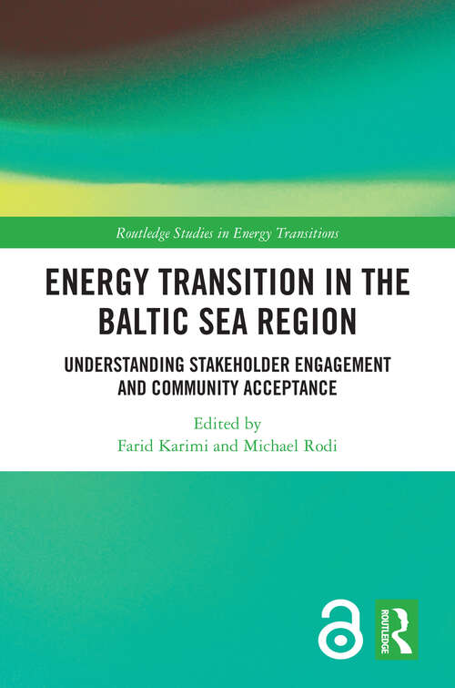 Book cover of Energy Transition in the Baltic Sea Region: Understanding Stakeholder Engagement and Community Acceptance (Routledge Studies in Energy Transitions)