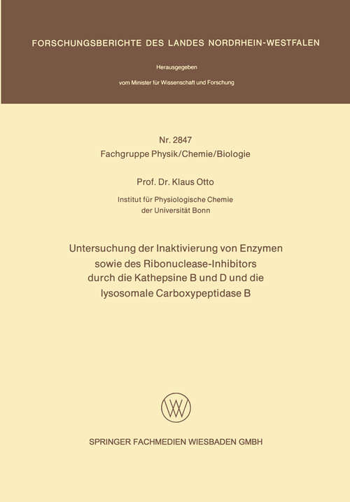 Book cover of Untersuchung der Inaktivierung von Enzymen sowie des Ribonuclease-Inhibitors durch die Kathepsine B und D und die lysosomale Carboxypeptidase B (1979) (Forschungsberichte des Landes Nordrhein-Westfalen #2847)