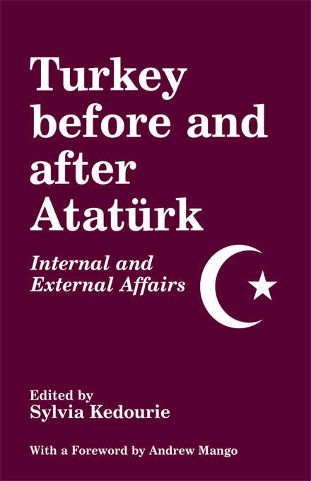 Book cover of Turkey Before and After Ataturk: Internal and External Affairs
