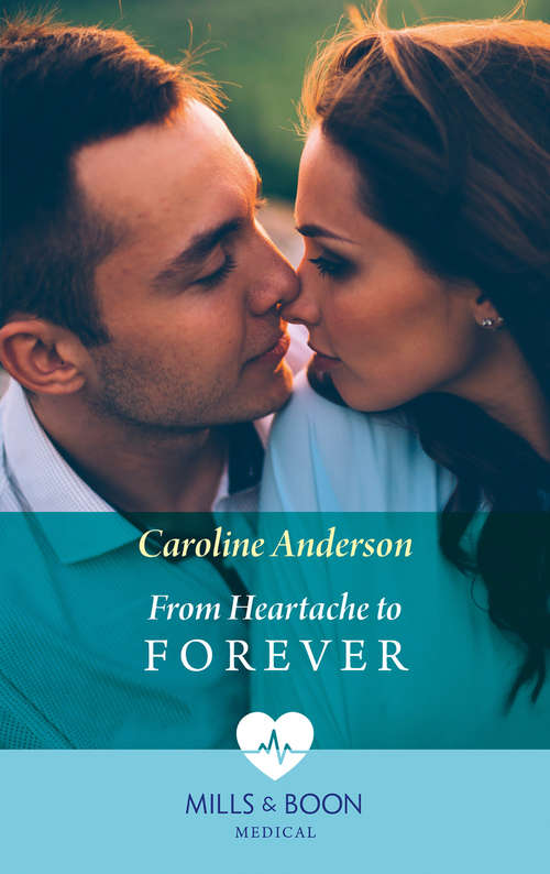 Book cover of From Heartache To Forever: From Heartache To Forever (yoxburgh Park Hospital) / Melting The Trauma Doc's Heart (ePub edition) (Yoxburgh Park Hospital #1000)