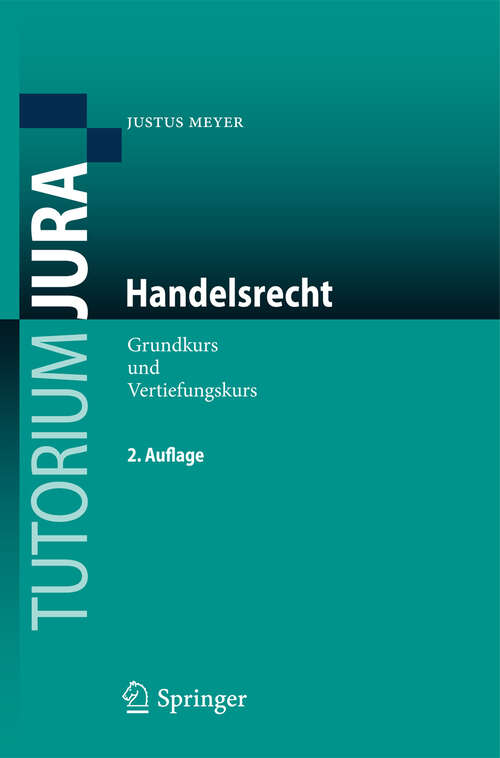 Book cover of Handelsrecht: Grundkurs und Vertiefungskurs (2. Aufl. 2011) (Tutorium Jura)