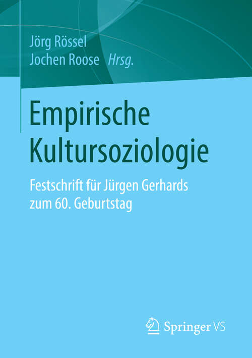 Book cover of Empirische Kultursoziologie: Festschrift für Jürgen Gerhards zum 60. Geburtstag (2015)