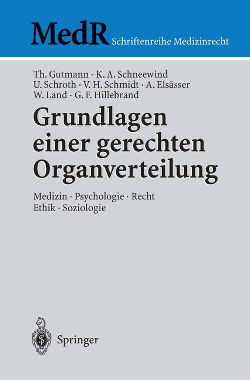 Book cover of Grundlagen einer gerechten Organverteilung: Medizin - Psychologie - Recht - Ethik - Soziologie (2003) (MedR Schriftenreihe Medizinrecht)