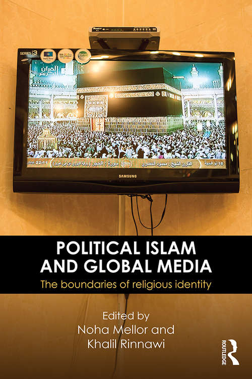 Book cover of Political Islam and Global Media: The boundaries of religious identity