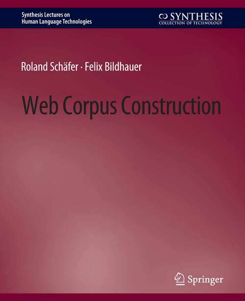 Book cover of Web Corpus Construction (Synthesis Lectures on Human Language Technologies)