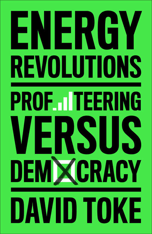 Book cover of Energy Revolutions: Profiteering versus Democracy