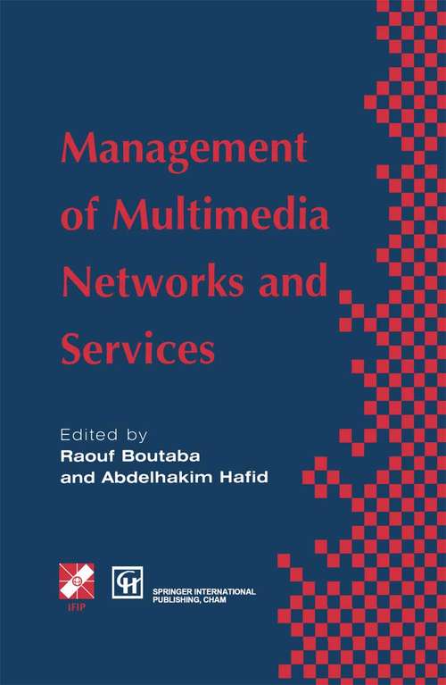Book cover of Management of Multimedia Networks and Services (1st ed. 1998) (IFIP Advances in Information and Communication Technology)