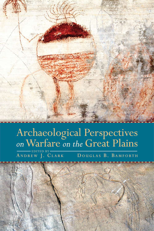 Book cover of Archaeological Perspectives on Warfare on the Great Plains