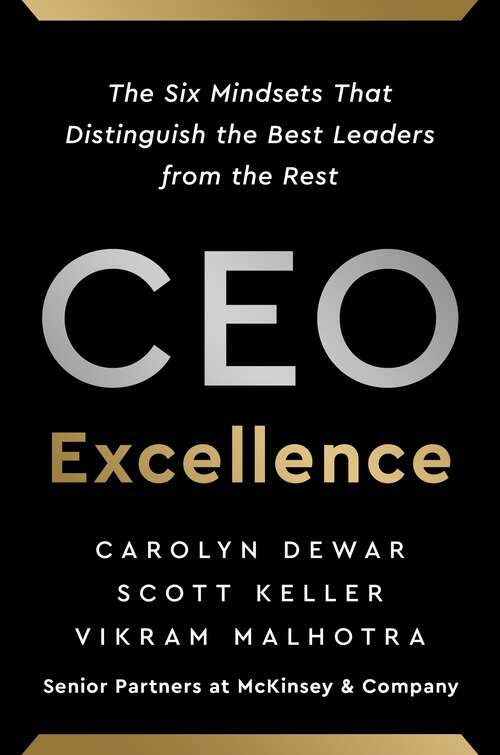Book cover of CEO Excellence: The Six Mindsets That Distinguish the Best Leaders from the Rest