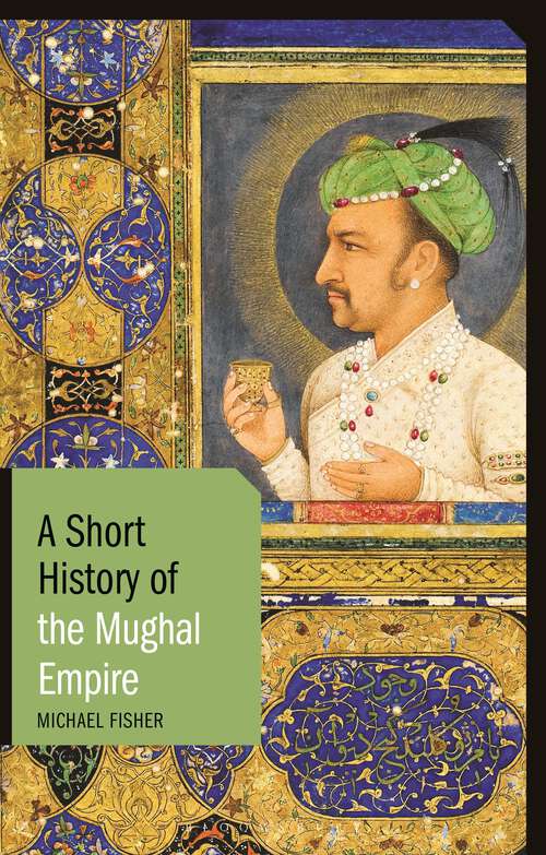 Book cover of A Short History of the Mughal Empire (I.B.Tauris Short Histories)