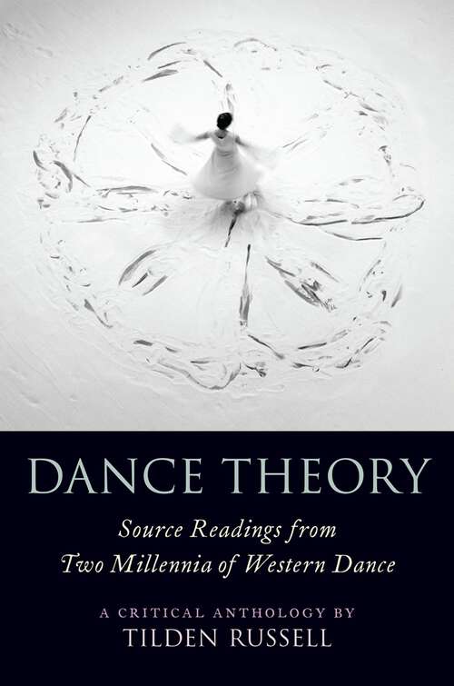 Book cover of Dance Theory: Source Readings from Two Millennia of Western Dance
