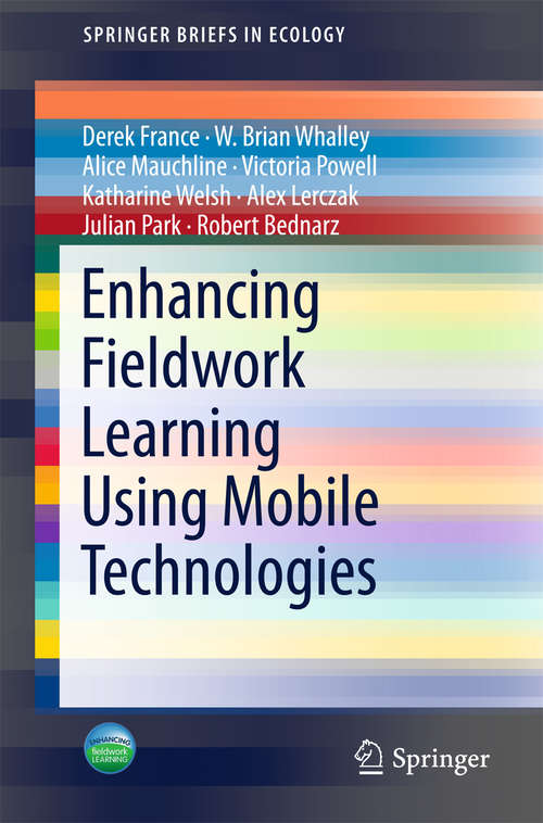 Book cover of Enhancing Fieldwork Learning Using Mobile Technologies (1st ed. 2016) (SpringerBriefs in Ecology)