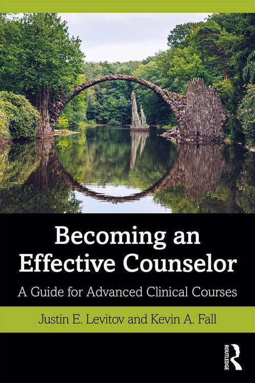 Book cover of Becoming an Effective Counselor: A Guide for Advanced Clinical Courses