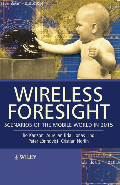 Book cover of Wireless Foresight: Scenarios of the Mobile World in 2015