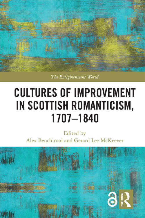 Book cover of Cultures of Improvement in Scottish Romanticism, 1707-1840 (The Enlightenment World)