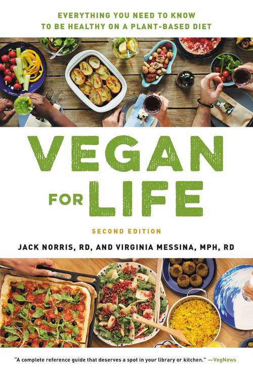 Book cover of Vegan for Life: Everything You Need to Know to Be Healthy and Fit on a Plant-Based Diet