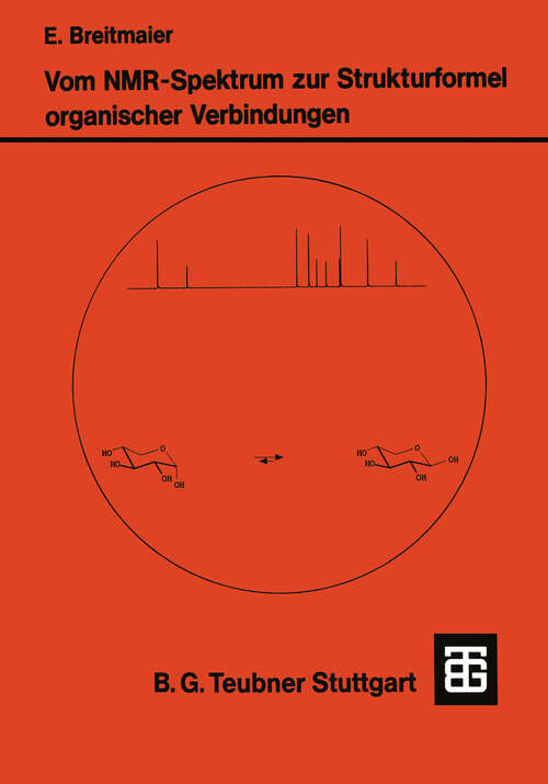 Book cover of Vom NMR-Spektrum zur Strukturformel Organischer Verbindungen: Ein kurzes Praktikum der NMR-Spektroskopie (1990) (Teubner Studienbücher Chemie)