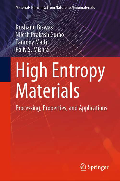 Book cover of High Entropy Materials: Processing, Properties, and Applications (1st ed. 2022) (Materials Horizons: From Nature to Nanomaterials)