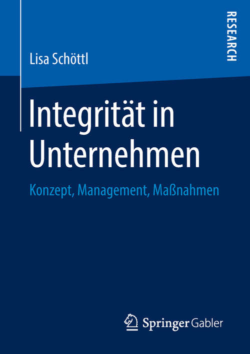 Book cover of Integrität in Unternehmen: Konzept, Management, Maßnahmen